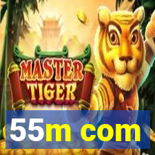 55m com